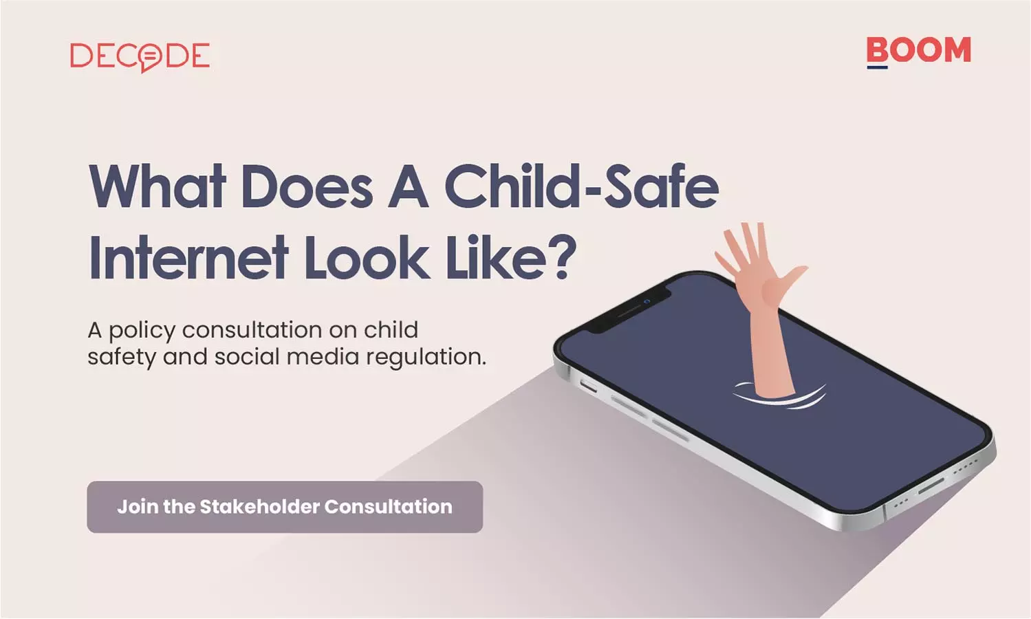 What Does a Child-Safe Internet Look Like? Join BOOMs Stakeholder Consultation What Does a Child-Safe Internet Look Like? Join BOOMs Stakeholder Consultation